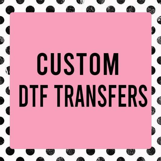 Custom 6 Inch Dtf